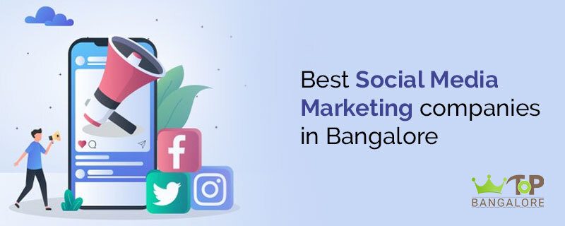 Best Social Media Marketing Companies in Bangalore
